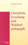 Christliche Erziehung und Waldorfpädagogik