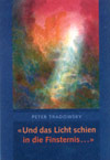 Und das Licht schien in der Finsternis