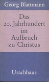 Das 20. Jahrhundert im Aufbruch zu Christus (antiquariaat)